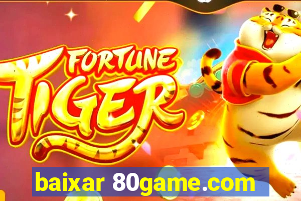 baixar 80game.com